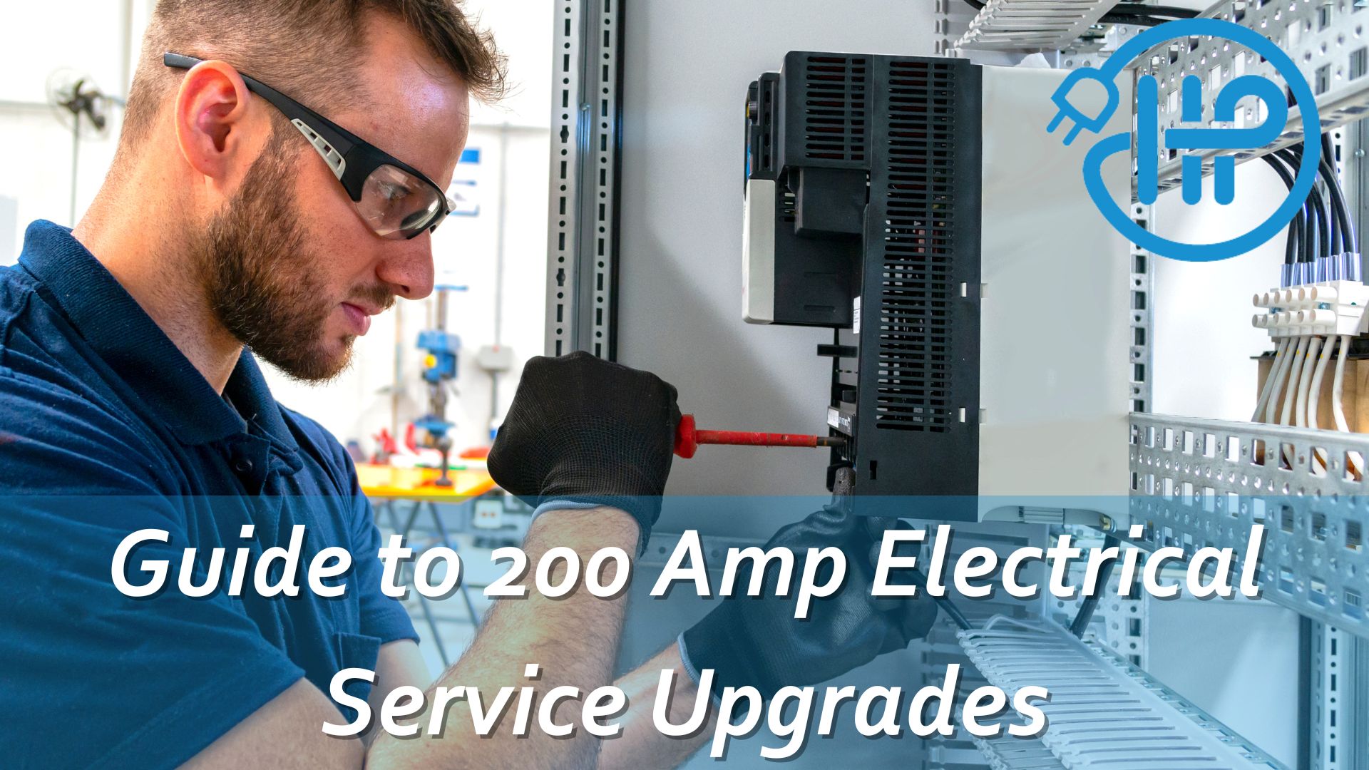 Guide to 200 Amp Electrical Service Upgrades